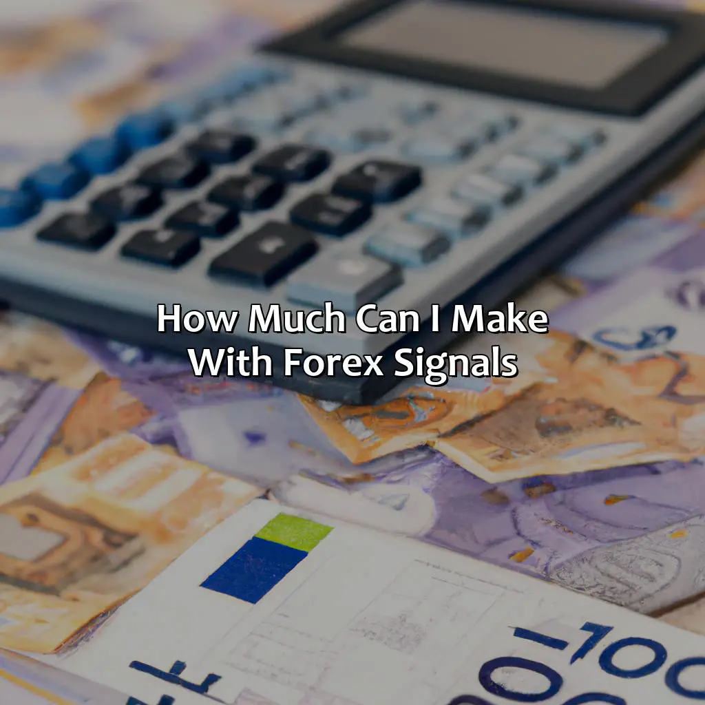 How much can I make with forex signals?,