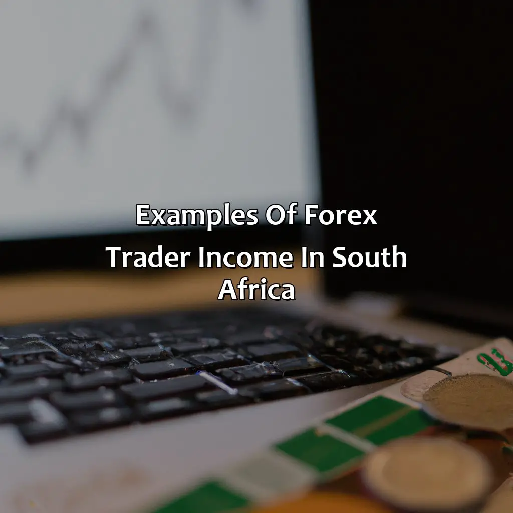 Examples Of Forex Trader Income In South Africa - How Much Do Forex Traders Make A Day In South Africa?, 