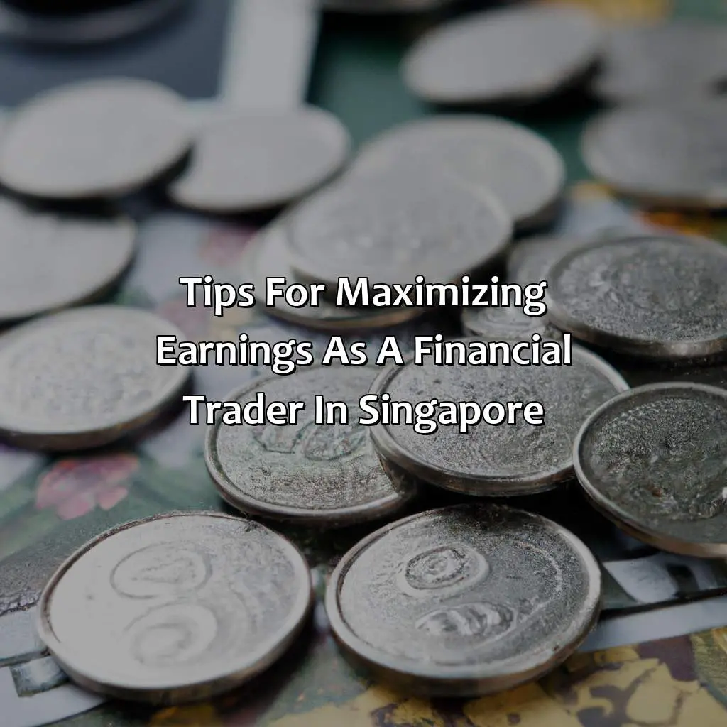 Tips For Maximizing Earnings As A Financial Trader In Singapore - How Much Does A Financial Trader Earn In Singapore?, 