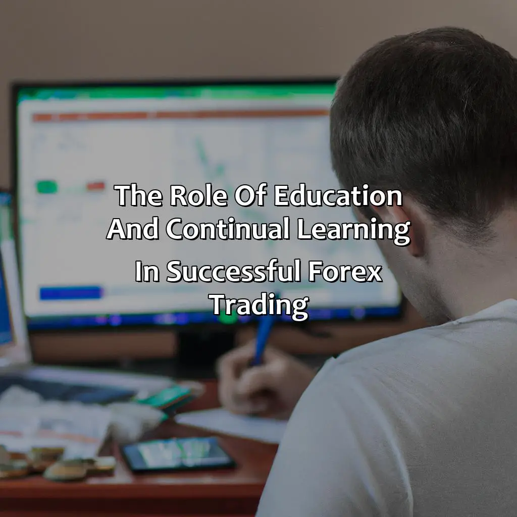 The Role Of Education And Continual Learning In Successful Forex Trading - How Much Does A Forex Trader Earn Uk?, 