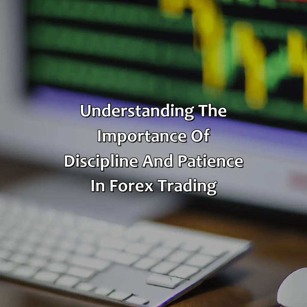 Understanding The Importance Of Discipline And Patience In Forex Trading - How Much Does A Forex Trader Earn Uk?, 