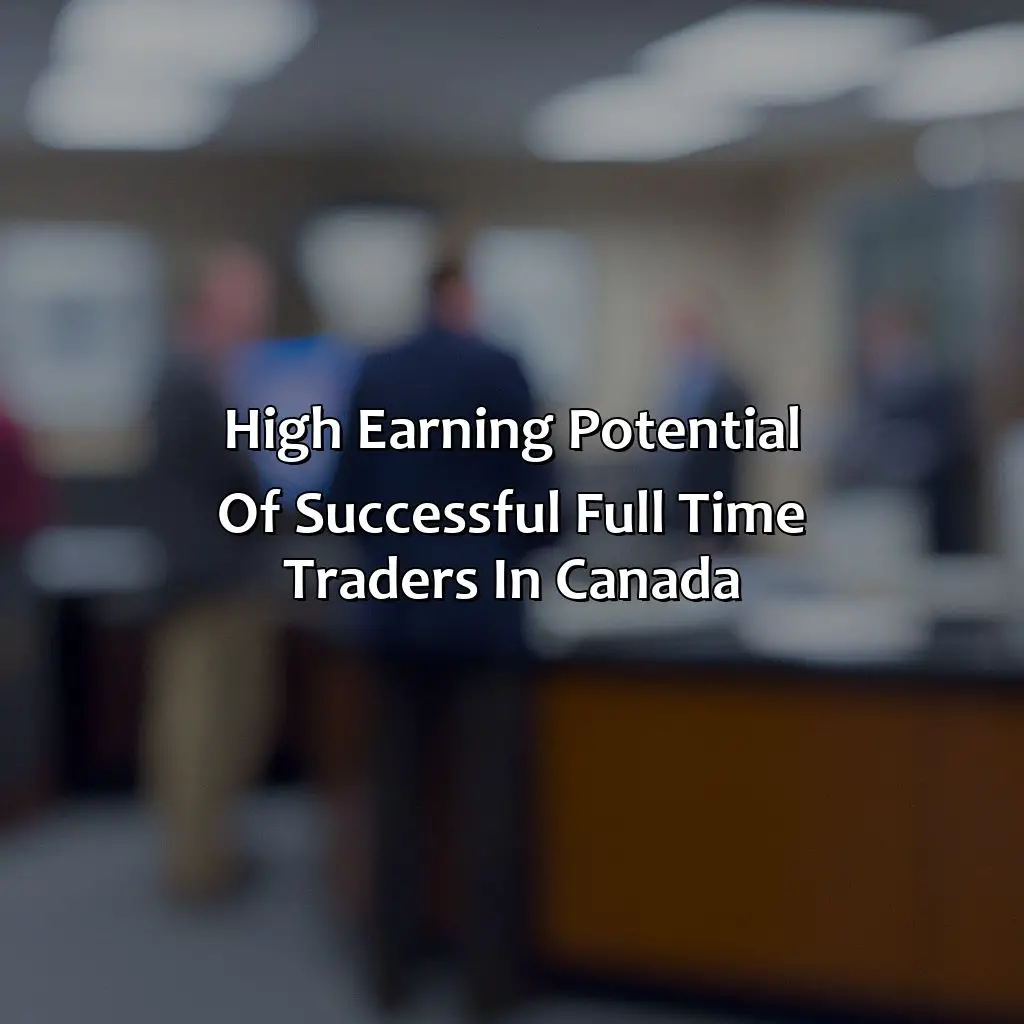 High Earning Potential Of Successful Full Time Traders In Canada - How Much Does A Full Time Trader Earn In Canada?, 