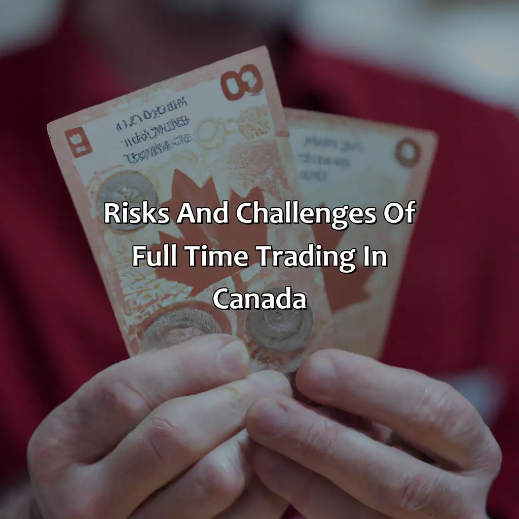 Risks And Challenges Of Full Time Trading In Canada - How Much Does A Full Time Trader Earn In Canada?, 
