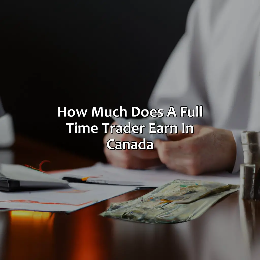 How much does a full time trader earn in Canada?,