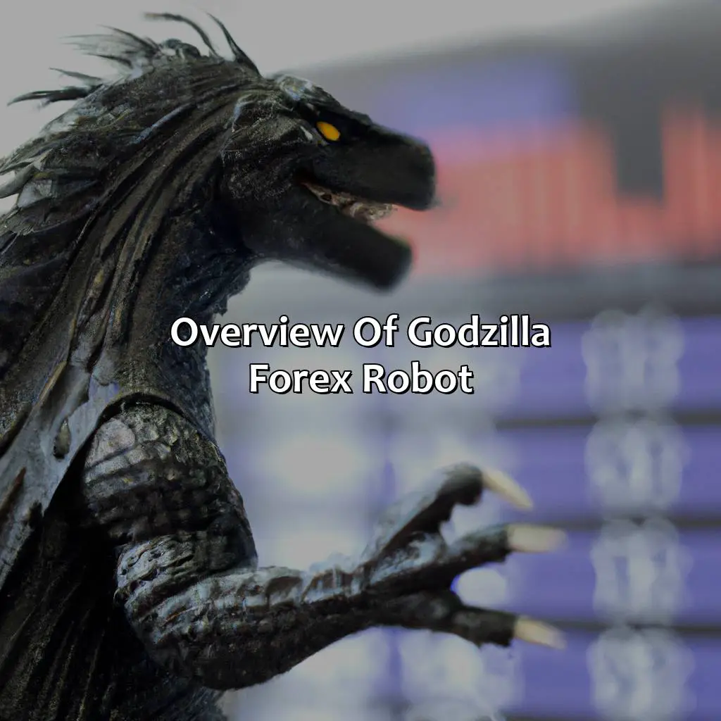 Overview Of Godzilla Forex Robot - How Much Is Godzilla Forex Robot?, 