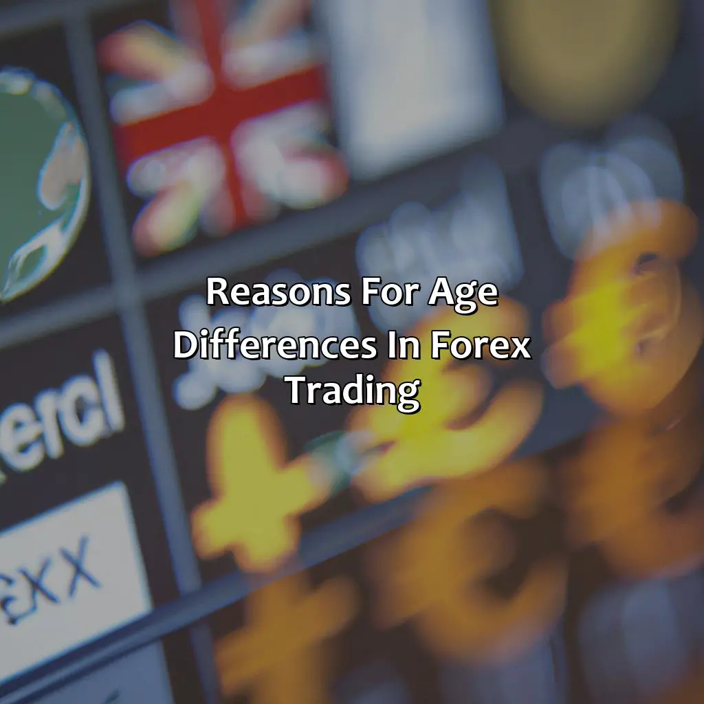Reasons For Age Differences In Forex Trading  - How Old Is The Average Forex Trader?, 