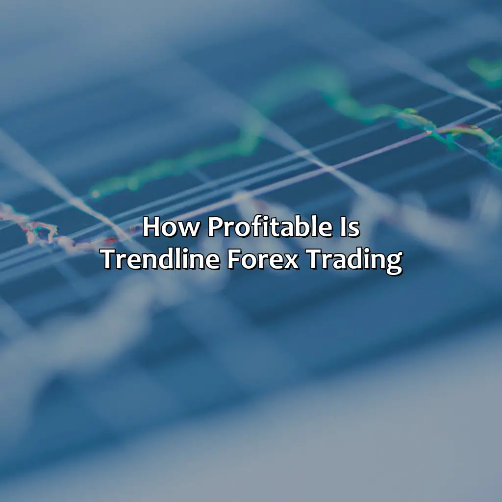 How profitable is trendline forex trading?,