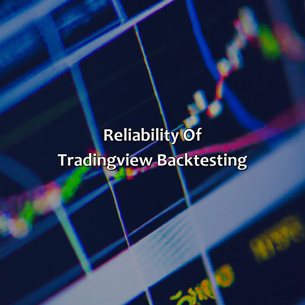 Reliability Of Tradingview Backtesting - How Reliable Is Tradingview Backtesting?, 