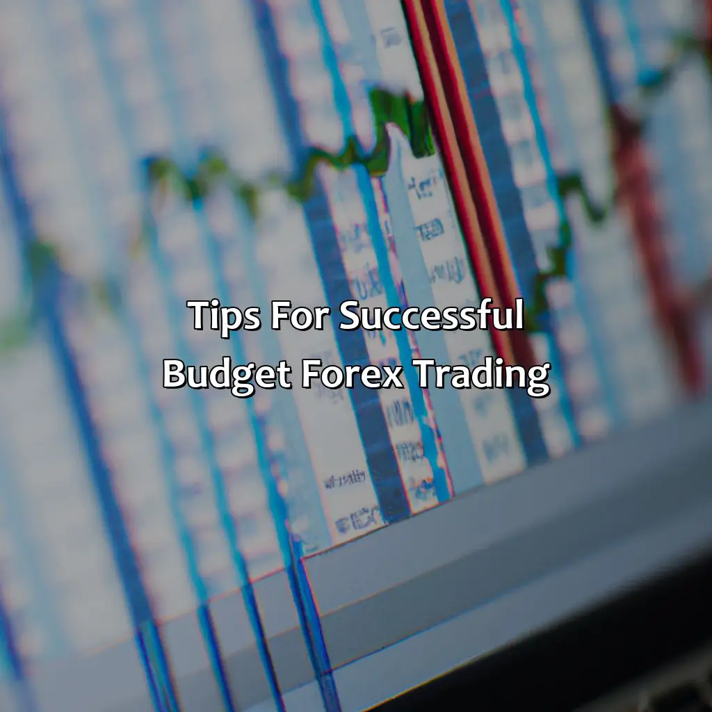 Tips For Successful Budget Forex Trading - How To Start Forex Trading On A Budget, 