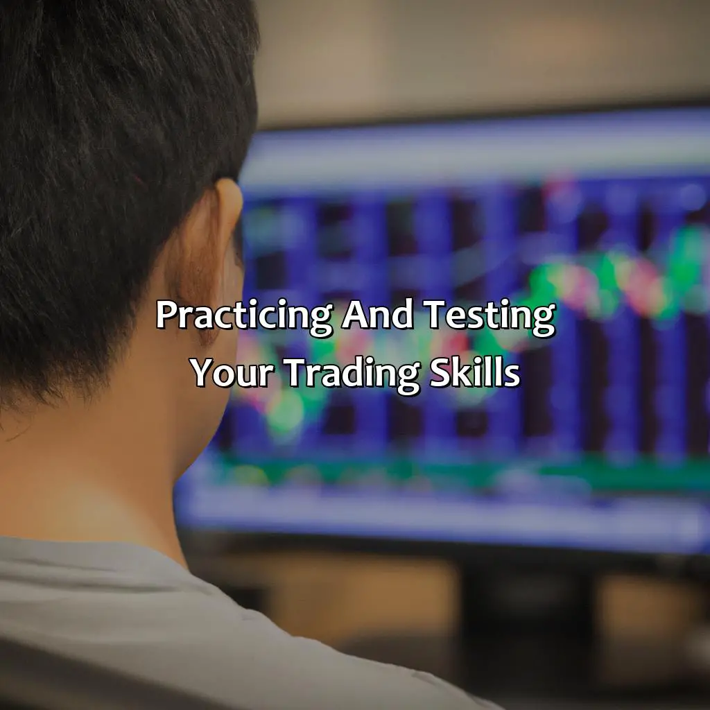 Practicing And Testing Your Trading Skills - How To Be A Forex Trader In Singapore?, 
