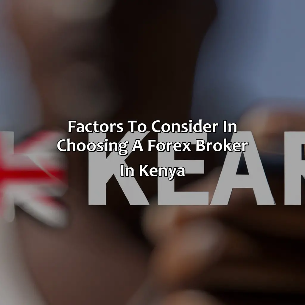 Factors To Consider In Choosing A Forex Broker In Kenya - How To Find A Forex Broker In Kenya?, 