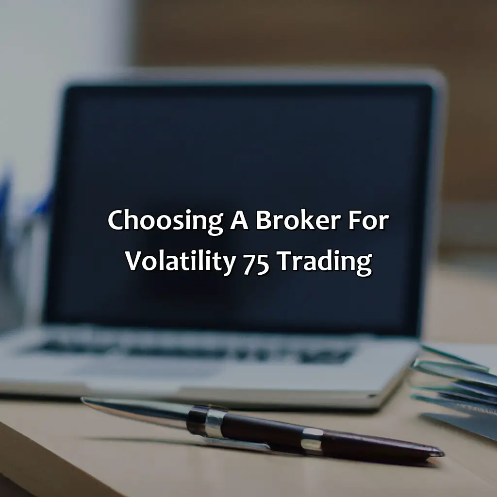 Choosing A Broker For Volatility 75 Trading - How To Trade Volatility 75 Successfully?, 