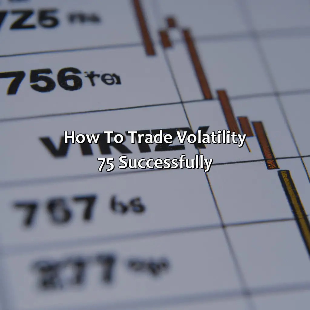 How to trade volatility 75 successfully?,