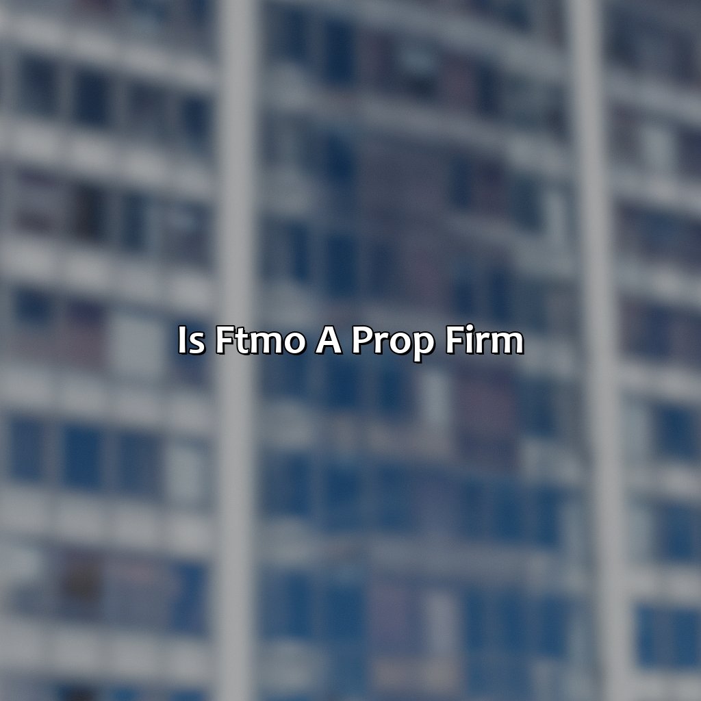 Is FTMO a prop firm?,