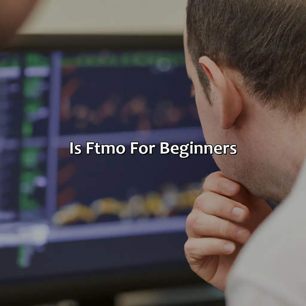 Is FTMO for beginners?,