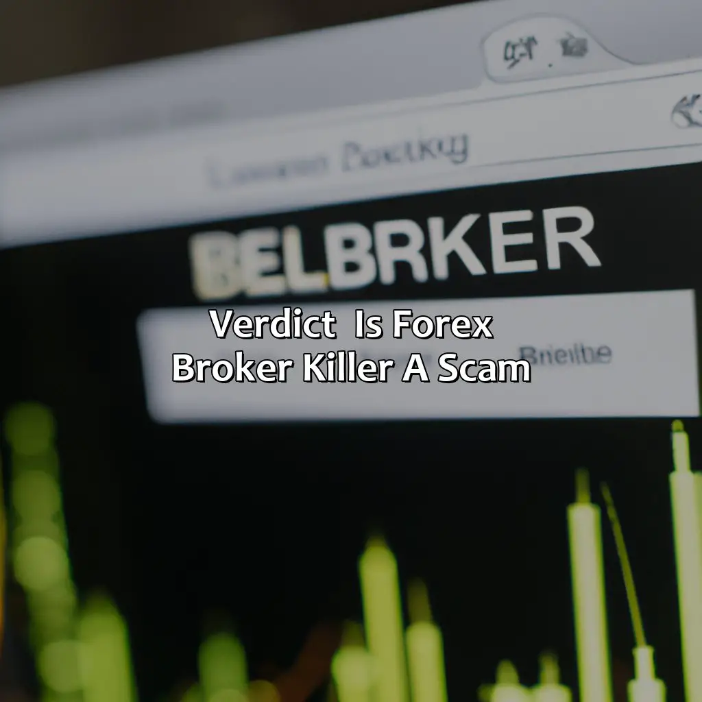 Verdict – Is Forex Broker Killer A Scam? - Is Forex Broker Killer A Scam?, 