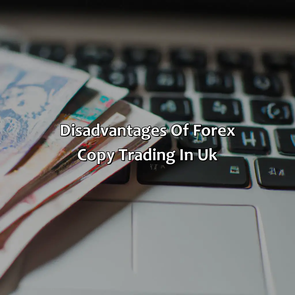 Disadvantages Of Forex Copy Trading In Uk - Is Forex Copy Trading Legal In Uk?, 