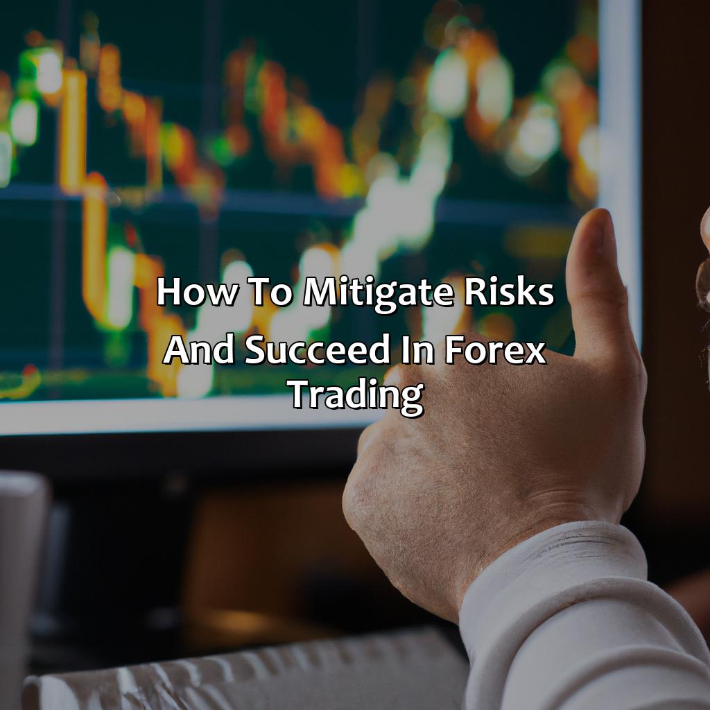 How To Mitigate Risks And Succeed In Forex Trading  - Is Forex Trading Just Gambling?, 
