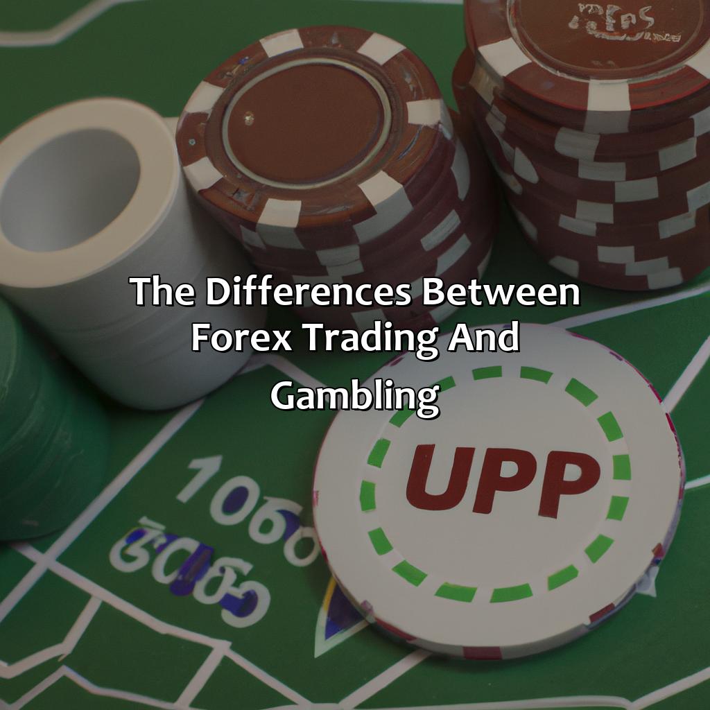 The Differences Between Forex Trading And Gambling  - Is Forex Trading Just Gambling?, 