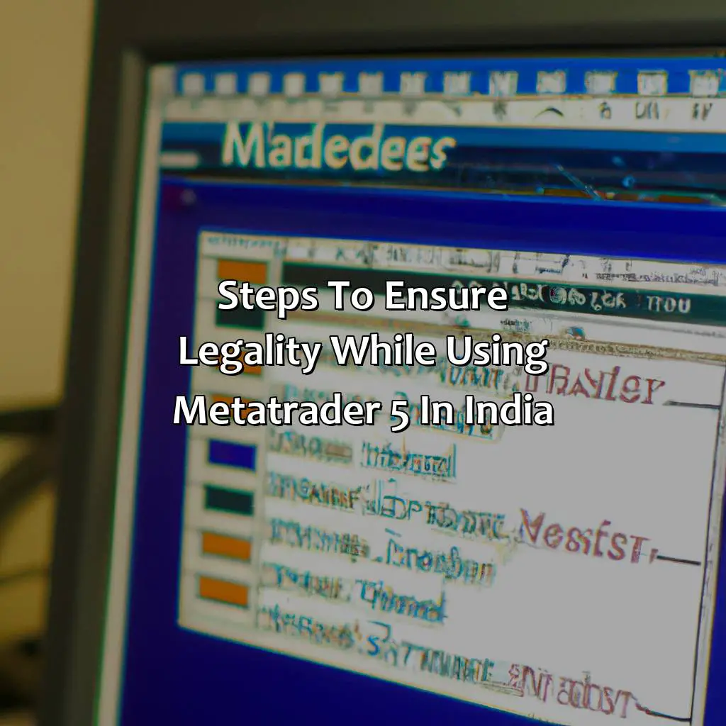 Steps To Ensure Legality While Using Metatrader 5 In India - Is Metatrader 5 Legal In India?, 