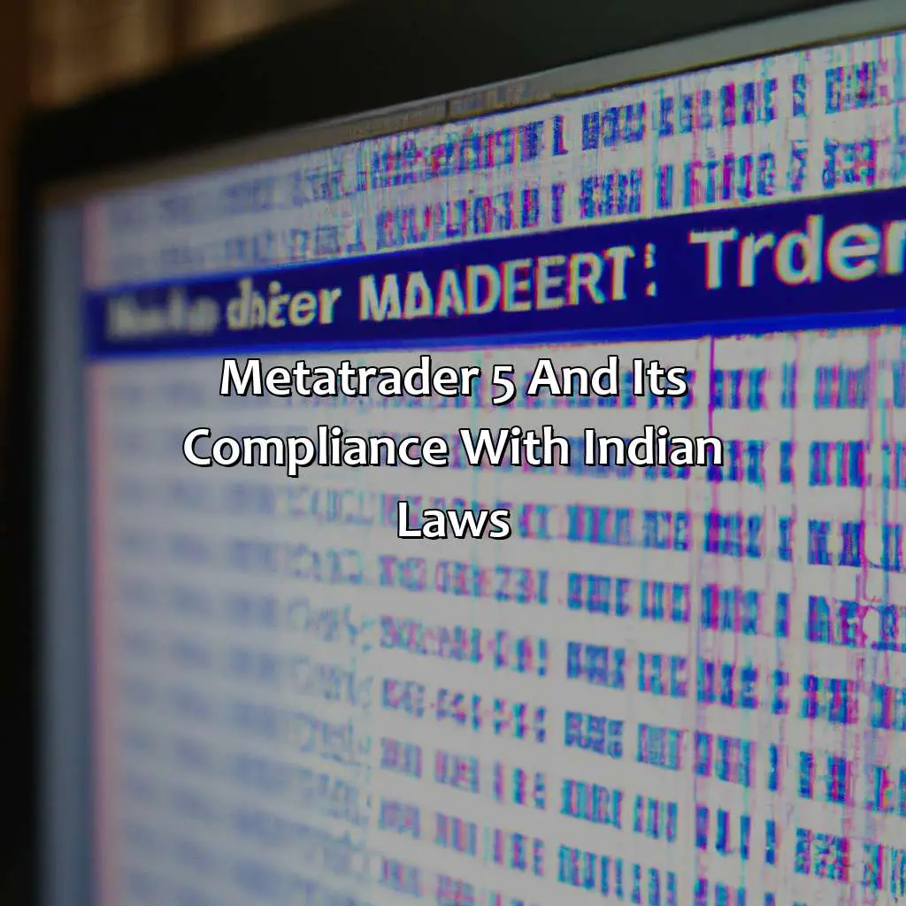 Metatrader 5 And Its Compliance With Indian Laws - Is Metatrader 5 Legal In India?, 