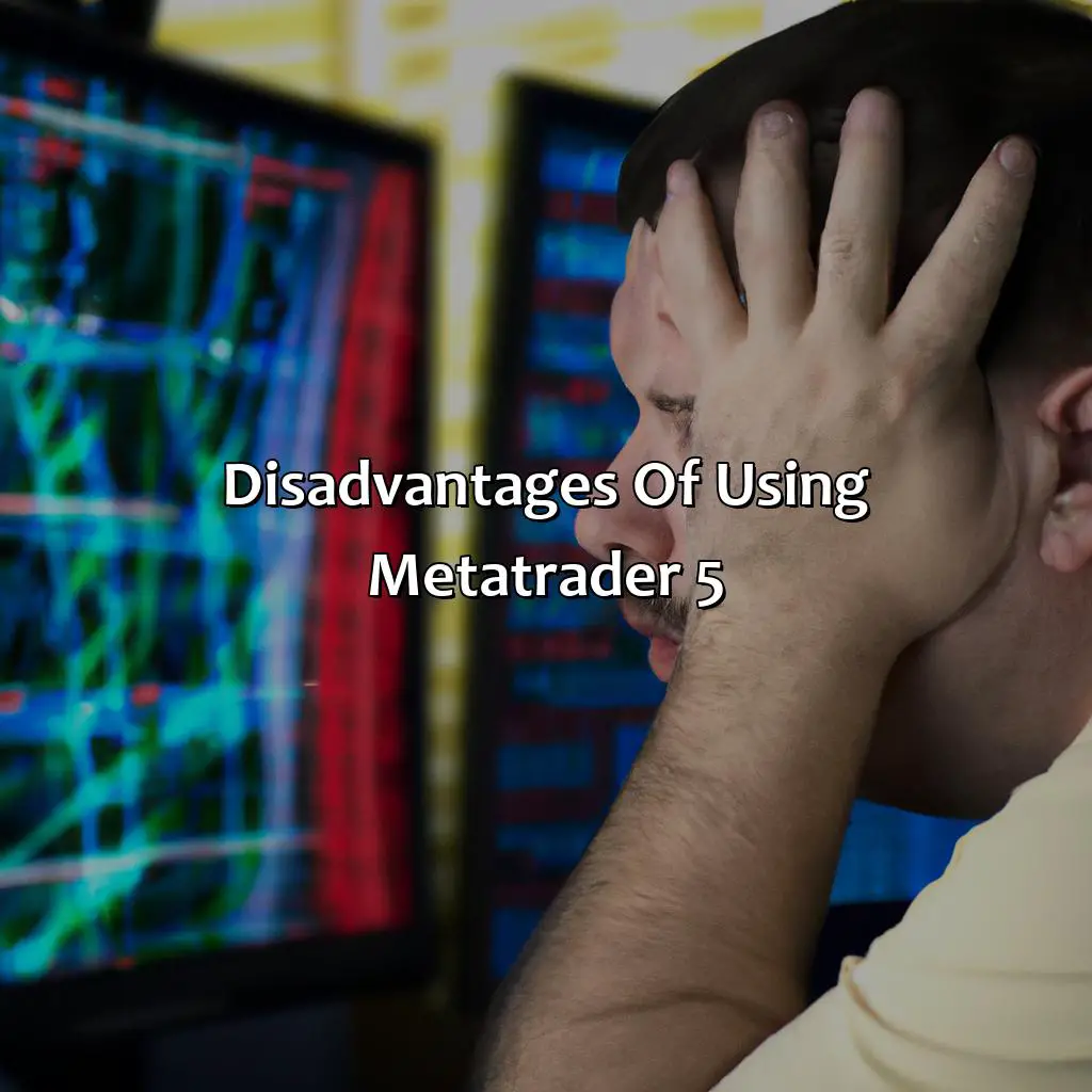 Disadvantages Of Using Metatrader 5 - Is Metatrader 5 Worth It?, 