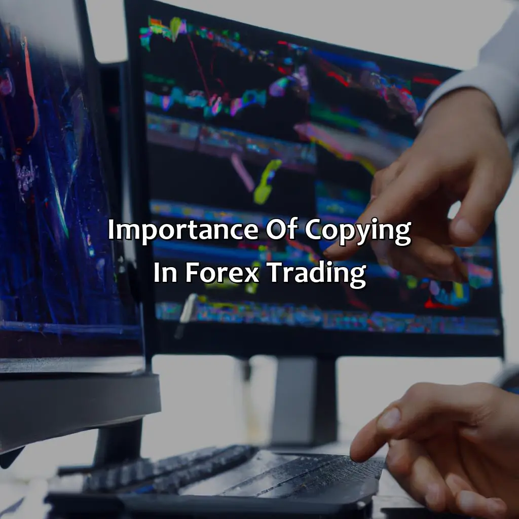 Importance Of Copying In Forex Trading - Is Copying Forex Traders A Good Idea?, 