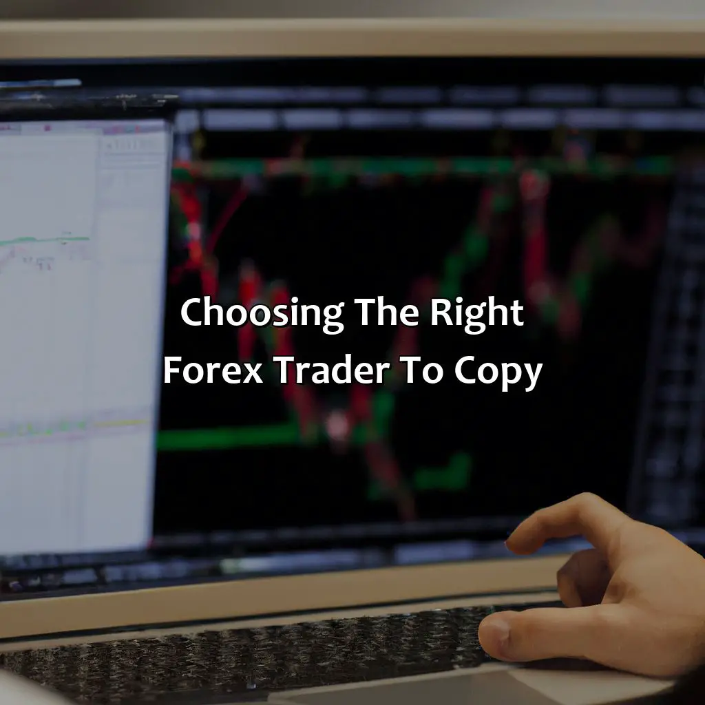 Choosing The Right Forex Trader To Copy - Is Copying Forex Traders A Good Idea?, 