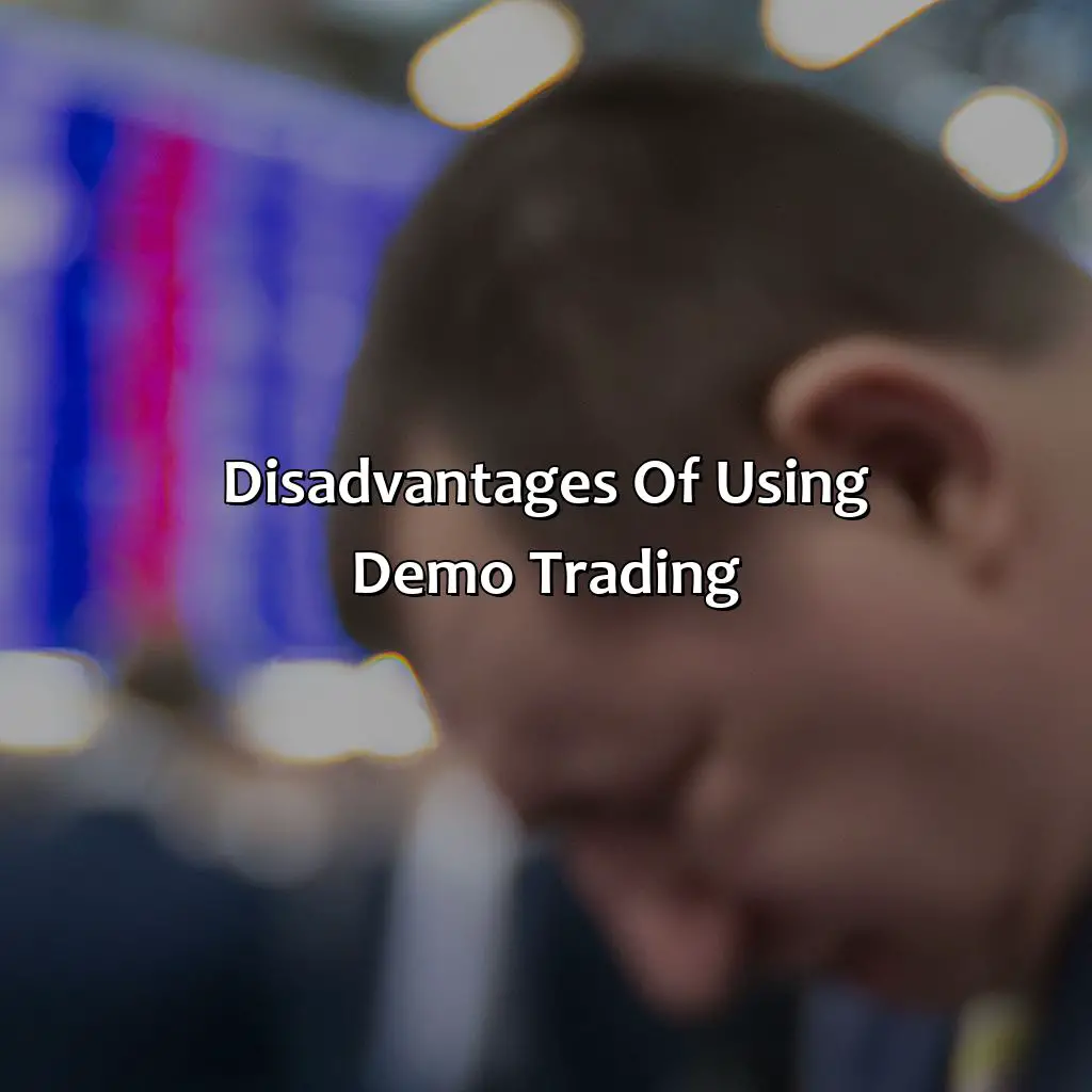 Disadvantages Of Using Demo Trading - Is Demo Trading Good?, 