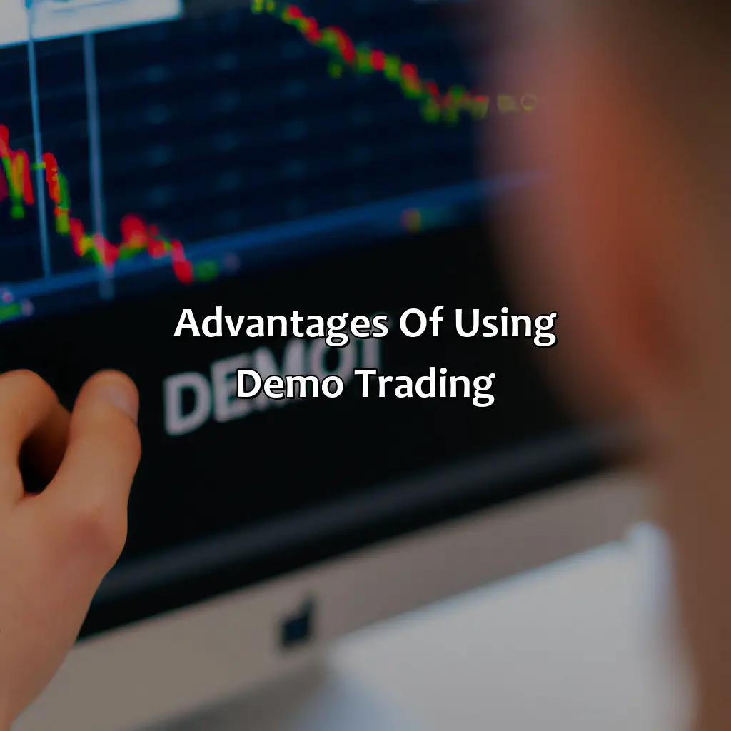 Advantages Of Using Demo Trading - Is Demo Trading Good?, 