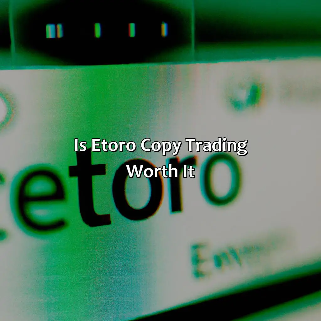 Is eToro copy trading worth it?,
