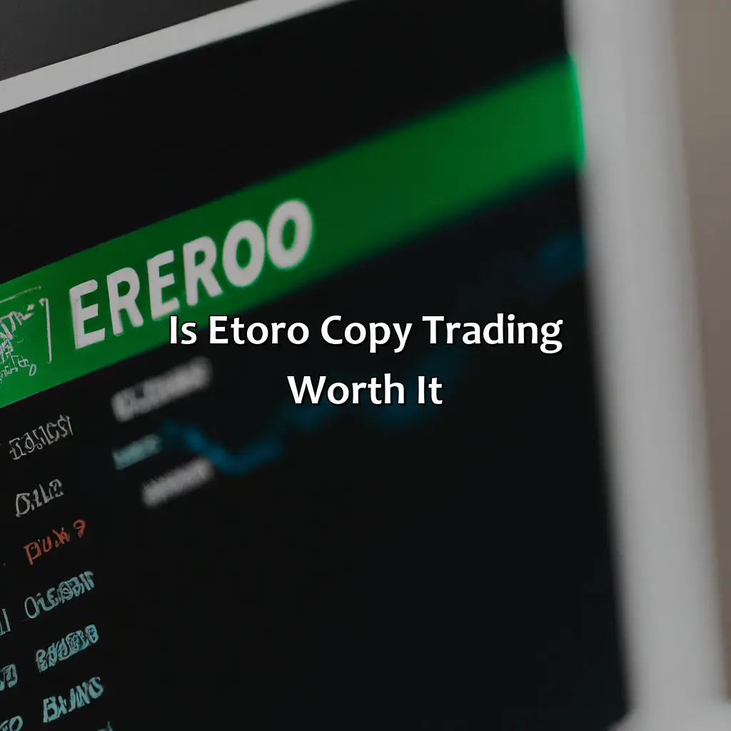 Is Etoro Copy Trading Worth It? - Is Etoro Copy Trading Worth It?, 