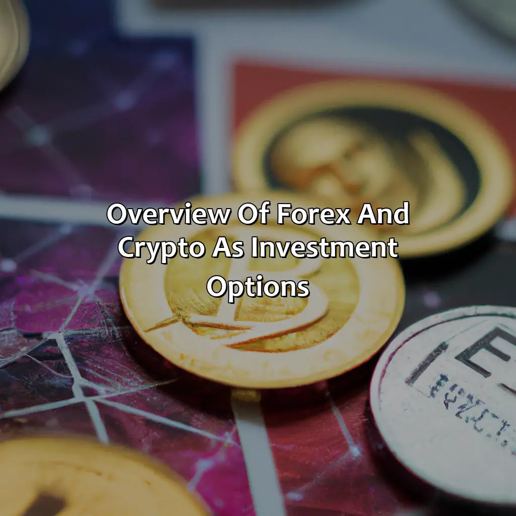 Overview Of Forex And Crypto As Investment Options - Is Forex Safer Than Crypto?, 