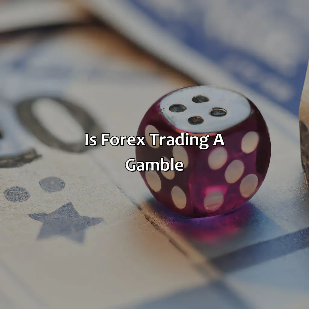 Is forex trading a gamble?,,gambling,long-term profits,analysis method,trading records,past performance,historical data,trading strategies,controlling risk,positive results,consistent profits,emotions,following rules,responsibility.
