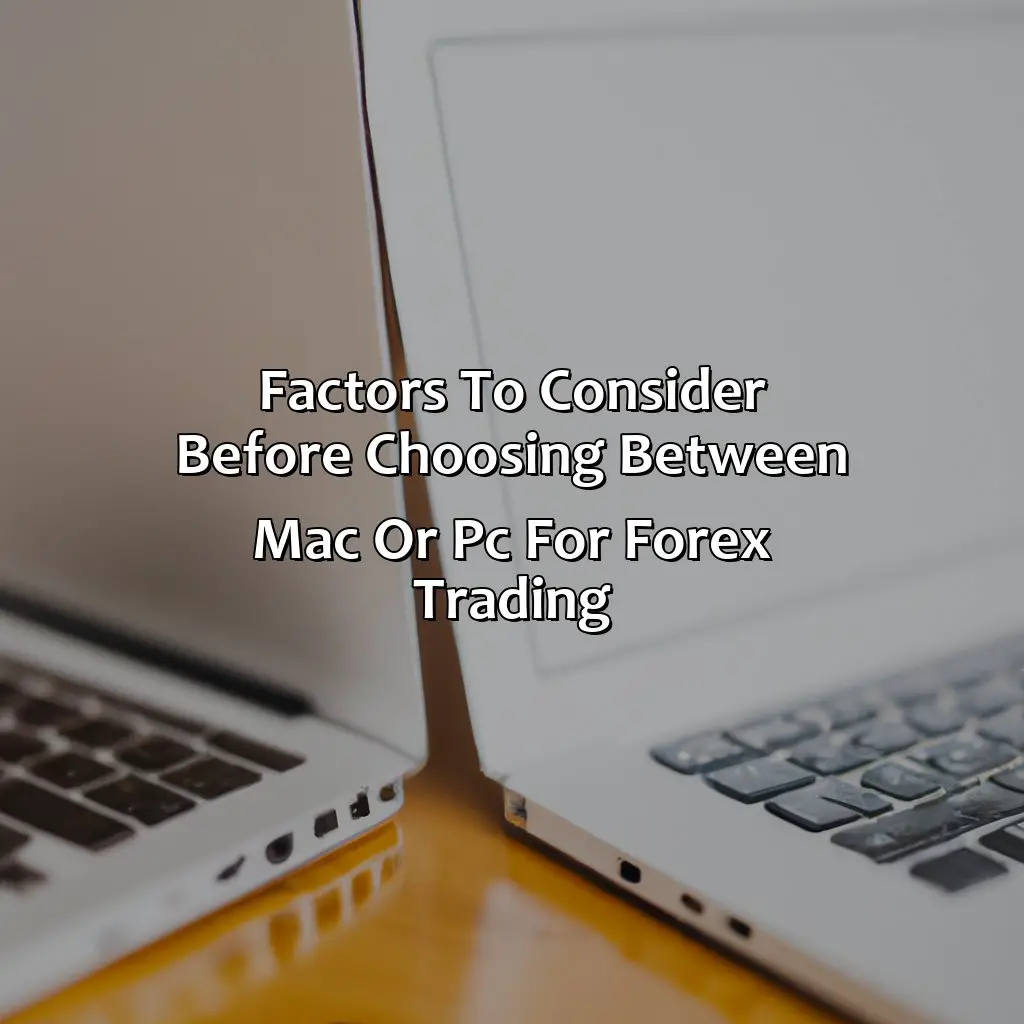Factors To Consider Before Choosing Between Mac Or Pc For Forex Trading - Is Forex Trading Better On Mac Or Pc?, 