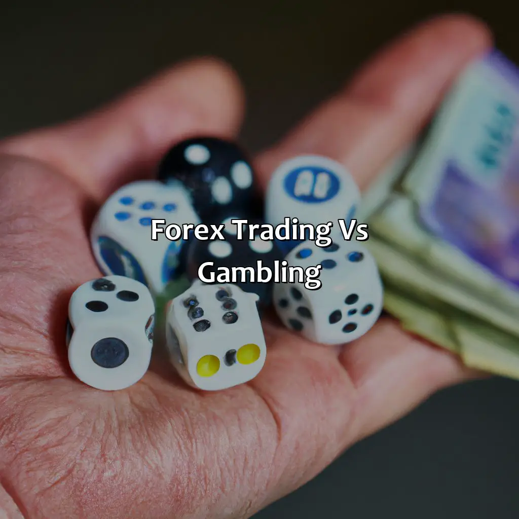 Forex Trading Vs. Gambling - Is Forex Trading Like Gambling?, 
