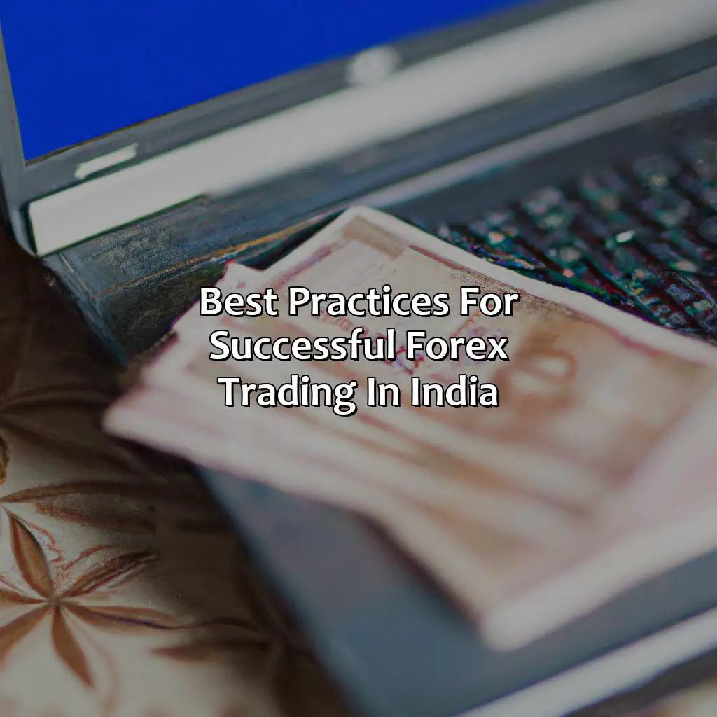 Best Practices For Successful Forex Trading In India - Is Forex Trading Profitable In India?, 