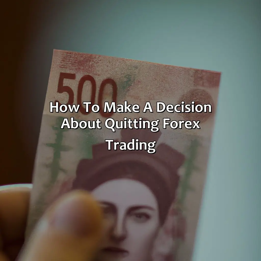 How To Make A Decision About Quitting Forex Trading - Is It Time To Quit Forex Trading?, 