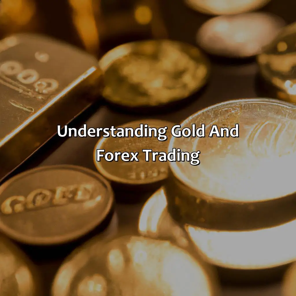 Understanding Gold And Forex Trading - Is It Better To Trade Gold Or Forex?, 