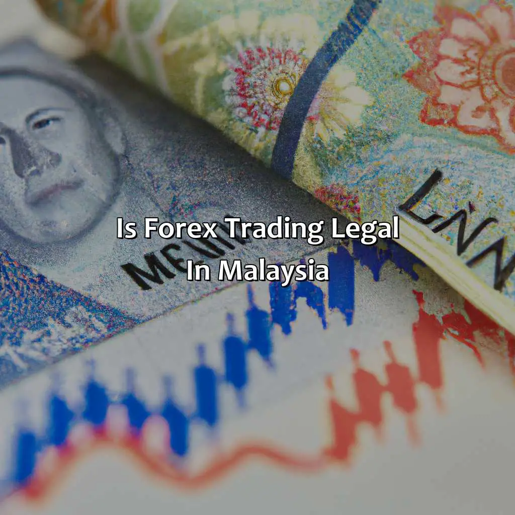 Is Forex Trading Legal In Malaysia?  - Is It Illegal To Invest In Forex In Malaysia?, 