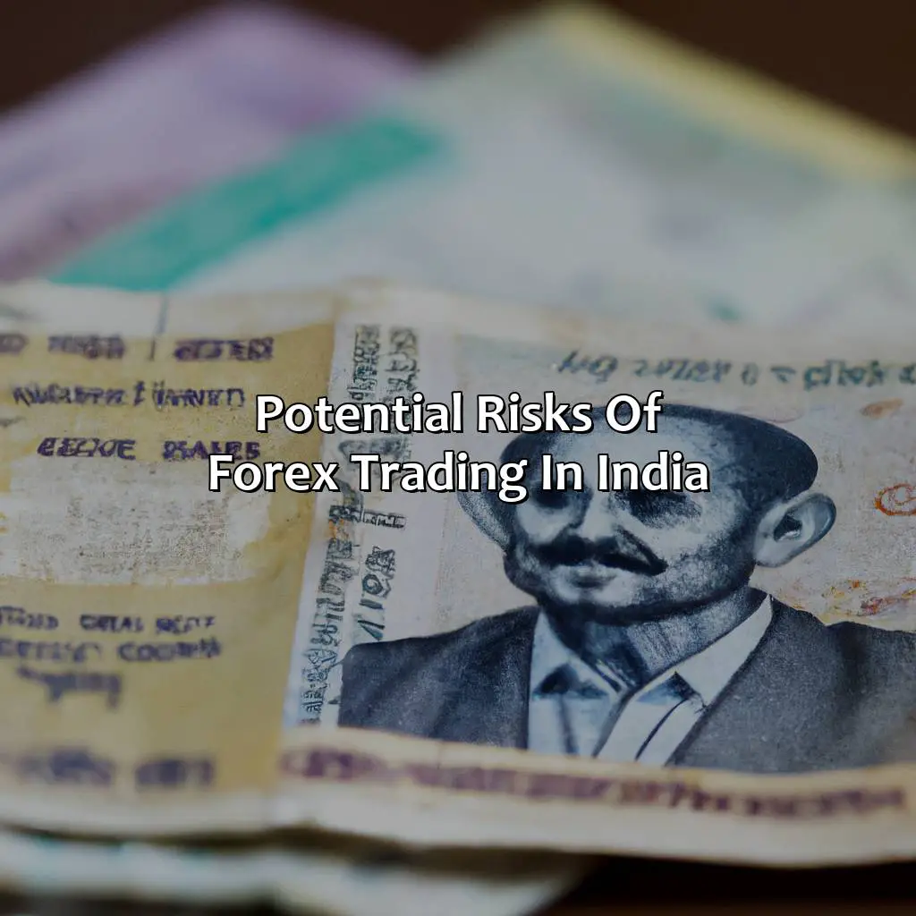 Potential Risks Of Forex Trading In India - Is Trading In Forex Legal In India?, 