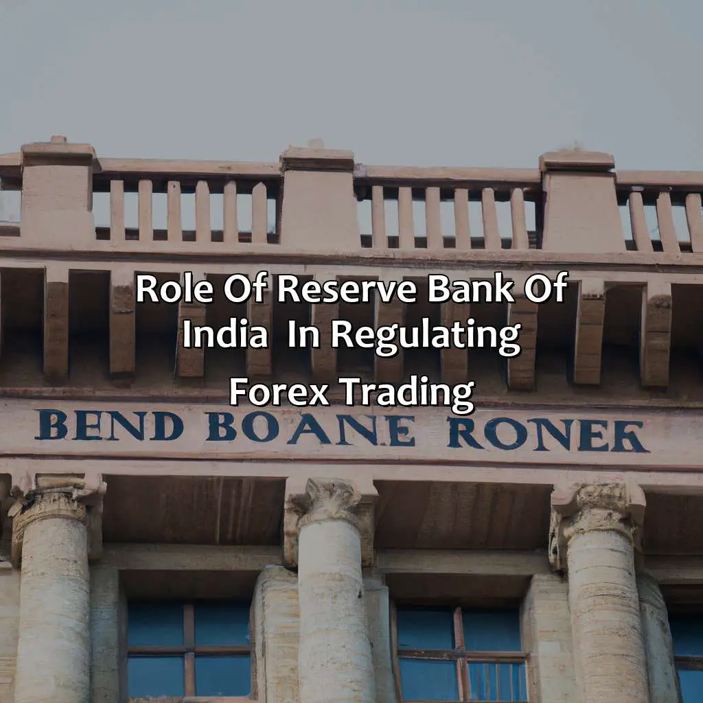 Role Of Reserve Bank Of India In Regulating Forex Trading - Is Trading In Forex Legal In India?, 