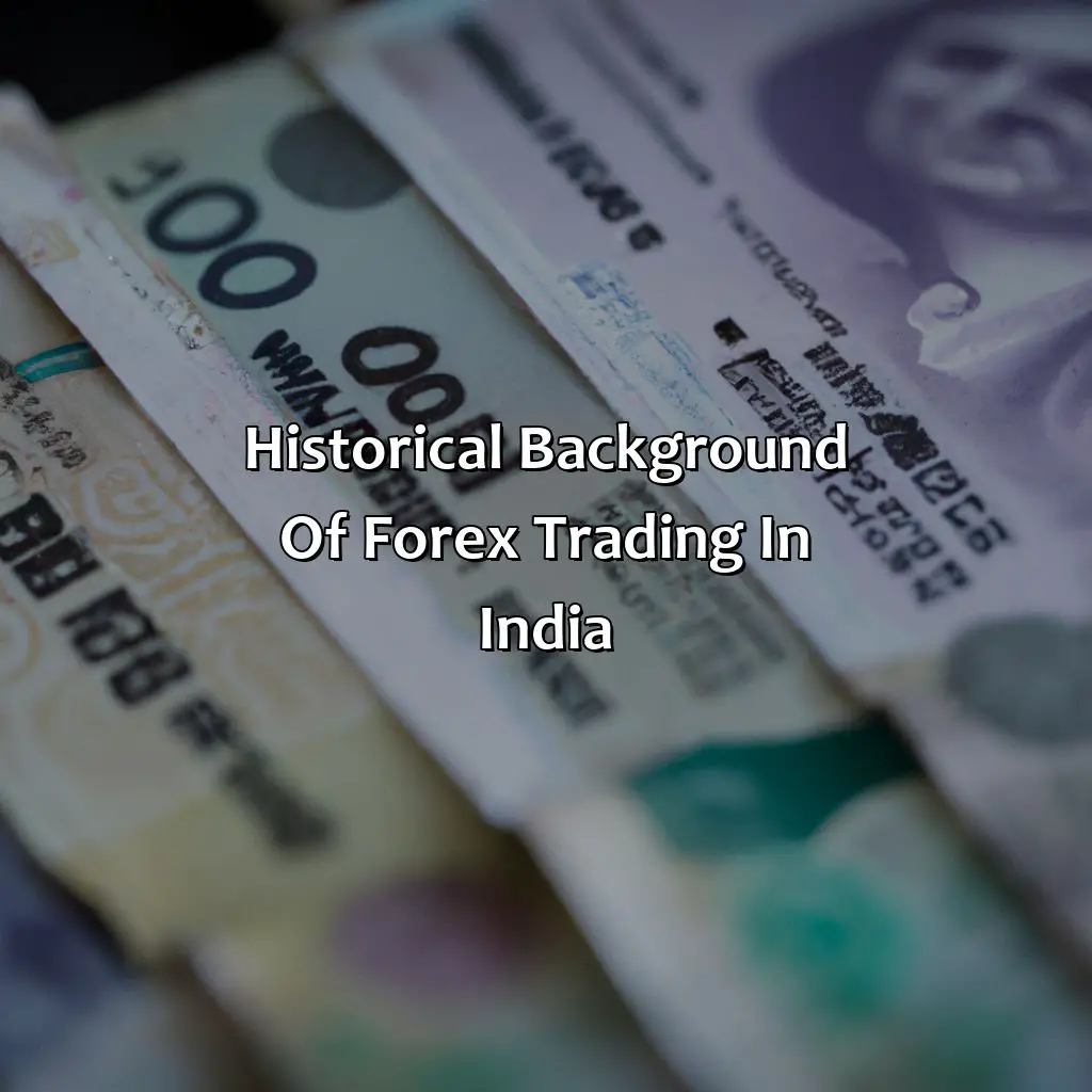 Historical Background Of Forex Trading In India - Is Trading In Forex Legal In India?, 