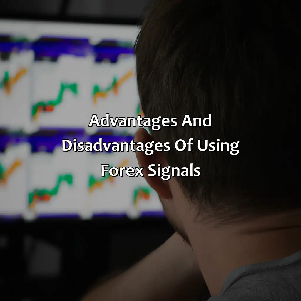 Advantages And Disadvantages Of Using Forex Signals  - Should I Follow Forex Signals?, 