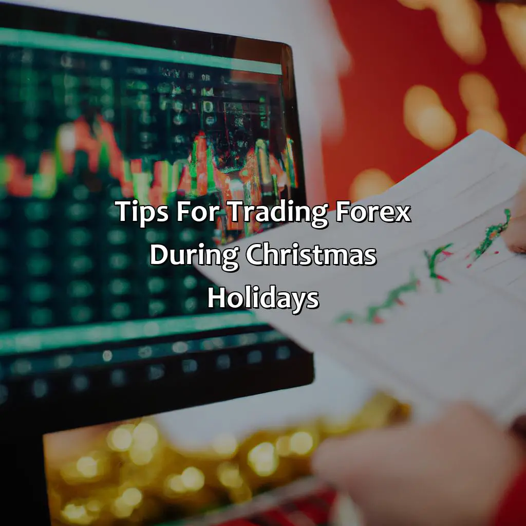 Tips For Trading Forex During Christmas Holidays - Trading Forex Over The Christmas Holidays, 