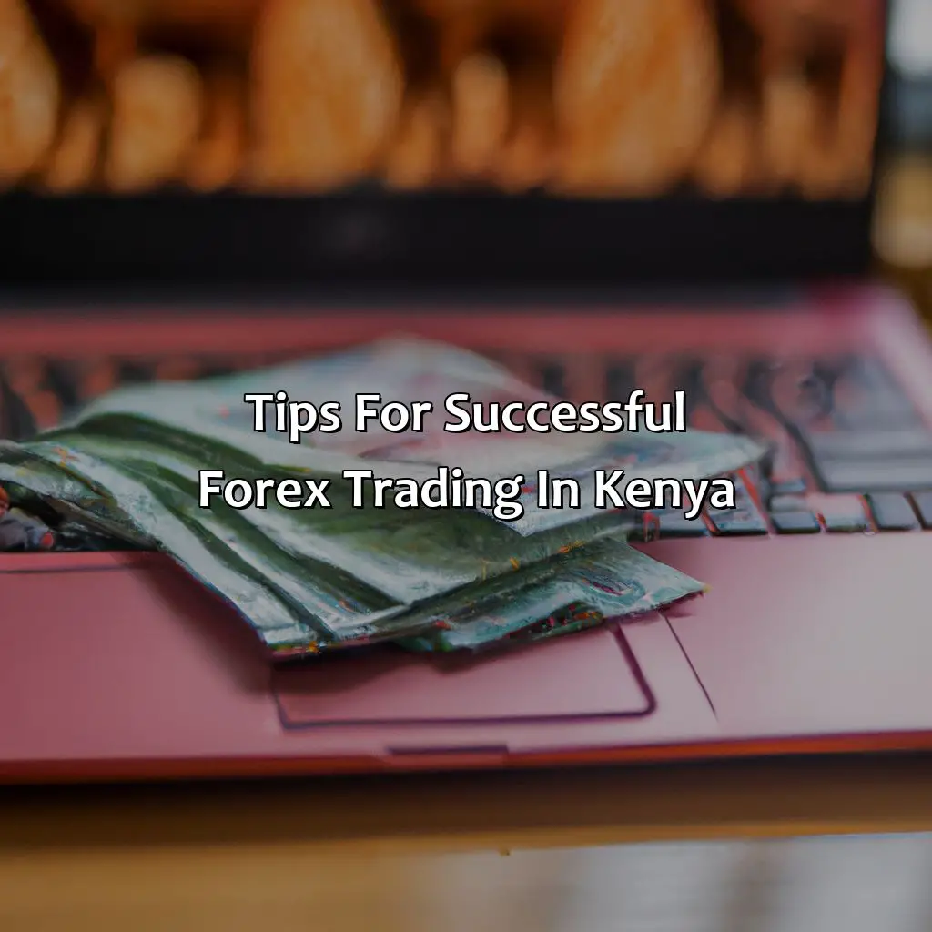 Tips For Successful Forex Trading In Kenya - What Are The Advantages Of Forex Trading In Kenya?, 