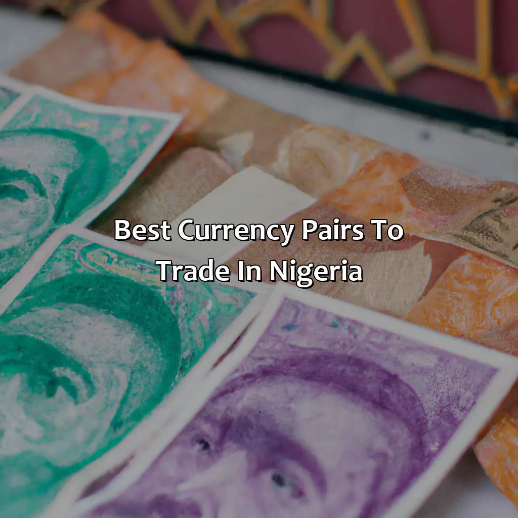 Best Currency Pairs To Trade In Nigeria - What Are The Best Pairs To Trade In Nigeria?, 