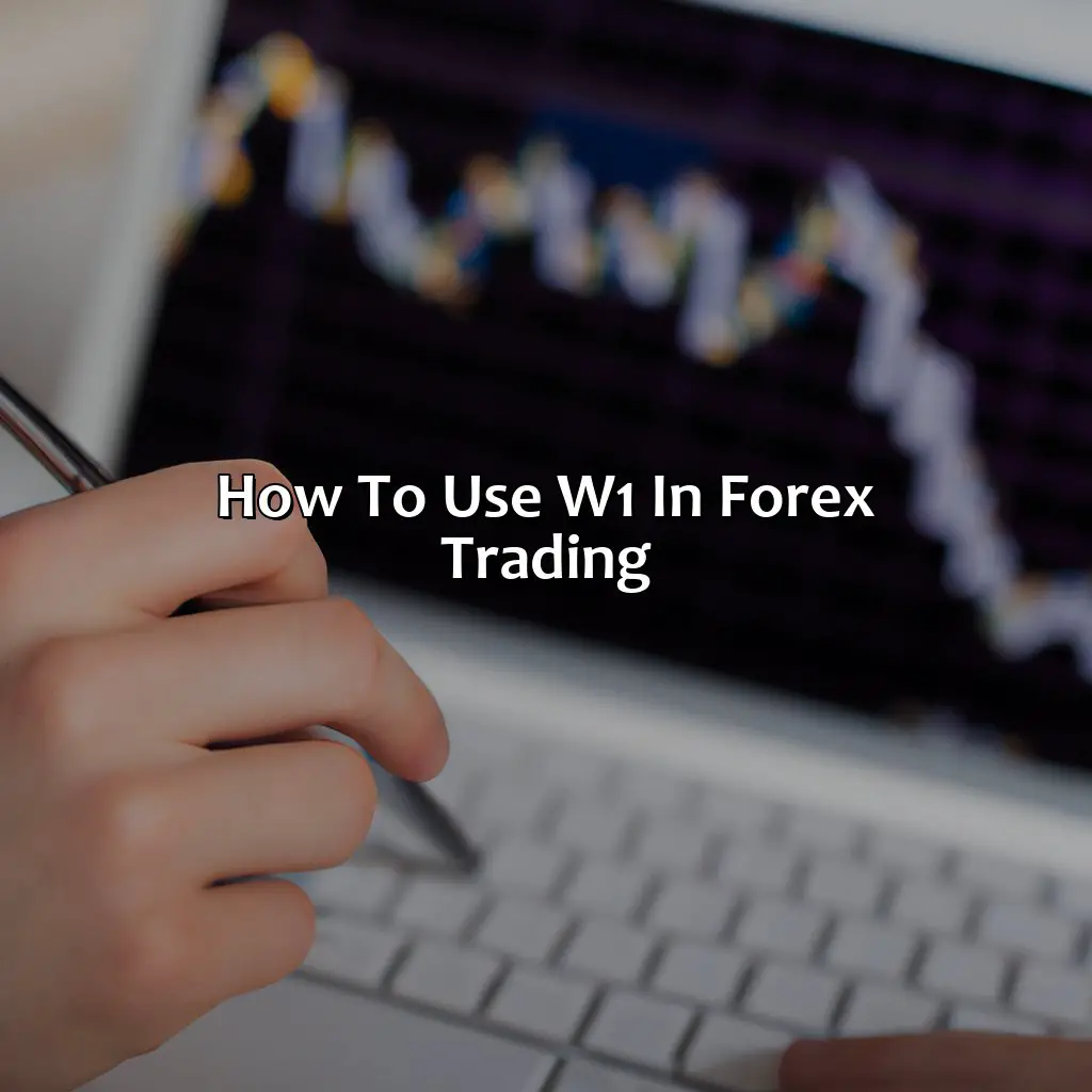 How To Use W1 In Forex Trading  - What Does W1 Mean In Forex?, 