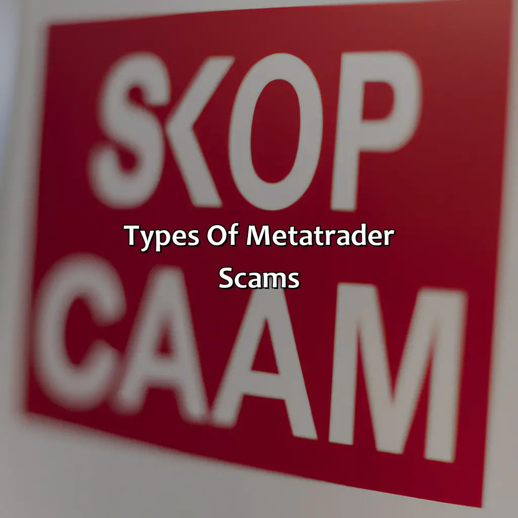Types Of Metatrader Scams  - What Is Metatrader Scam?, 