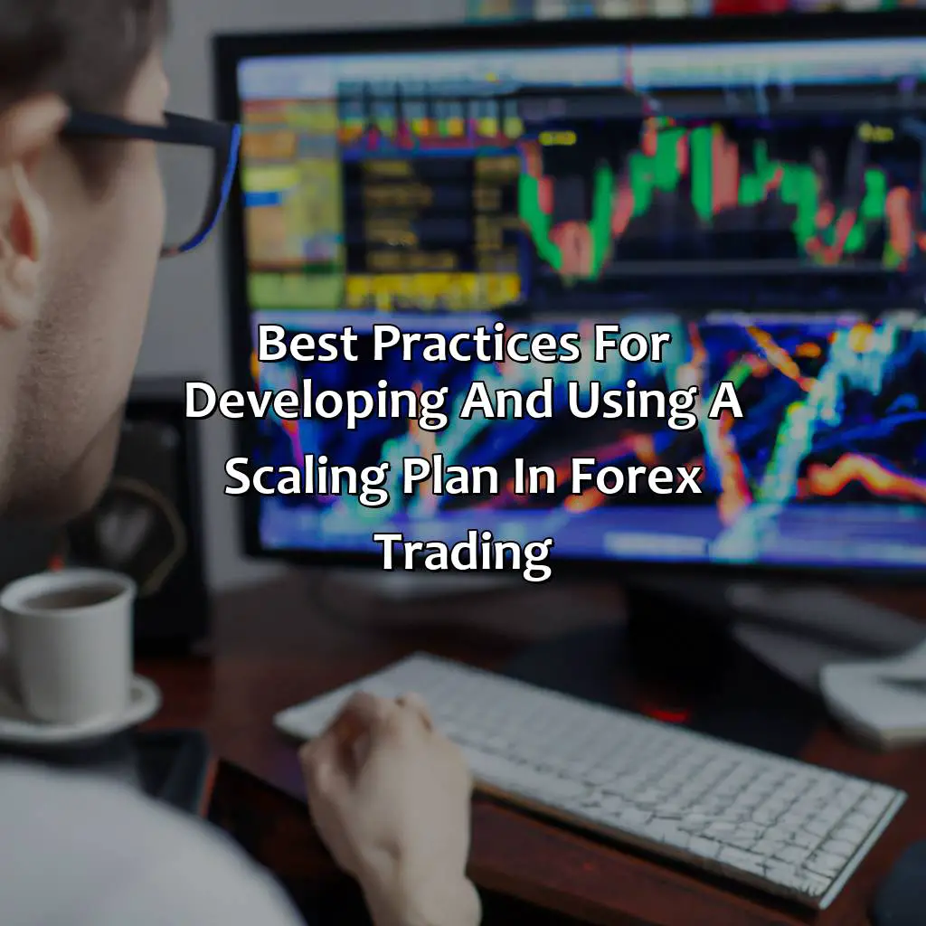Best Practices For Developing And Using A Scaling Plan In Forex Trading  - What Is A Scaling Plan In Forex Trading?, 